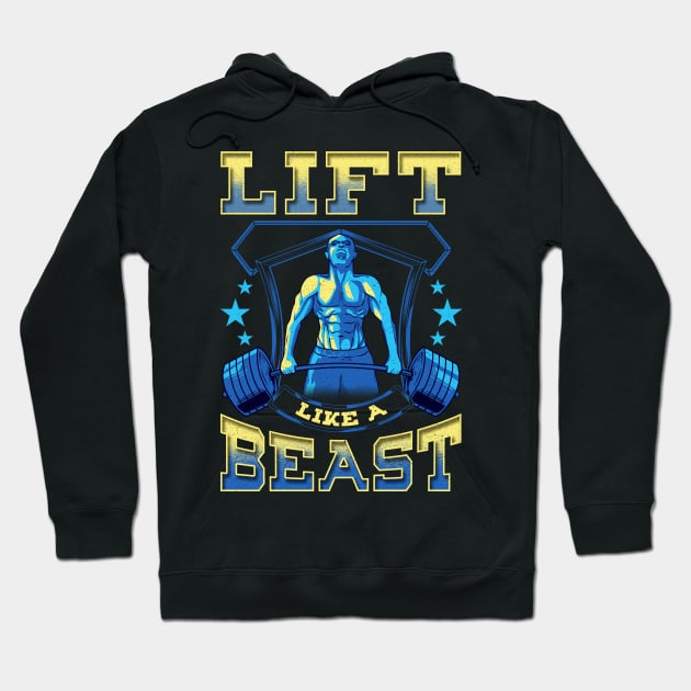 Lift Like a Beast Weightlifting Powerlifting Gym Hoodie by theperfectpresents